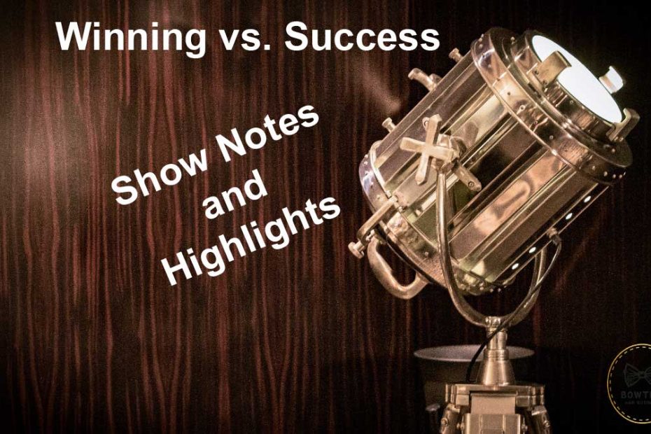 Show Notes for Winning vs. Success